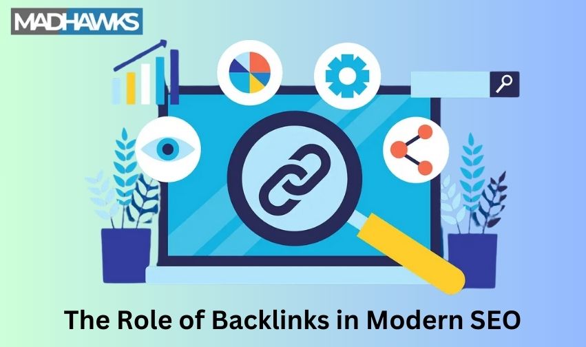 The Role of Backlinks in Modern SEO